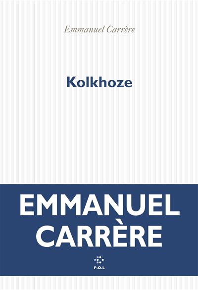 Kolkhoze d&rsquo;Emmanuel Carrère