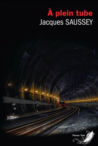 A plein tube de Jacques&nbsp;Saussey