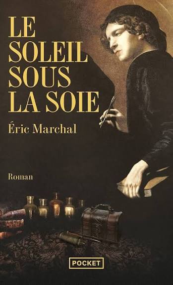Le soleil sous la soie d&rsquo;Eric&nbsp;Marchal