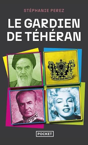 Le gardien de Téhéran de Stéphanie&nbsp;Perez