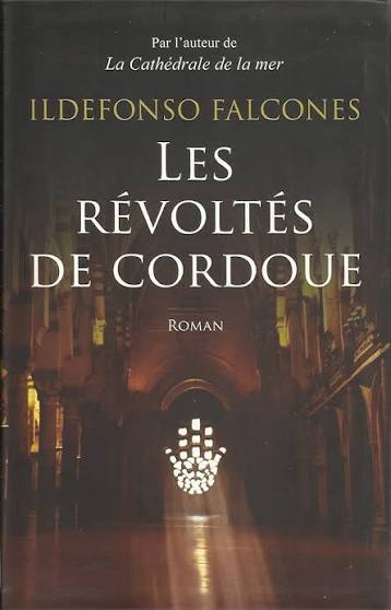 Les révoltés de Cordoue d’Ildefonso Falcones