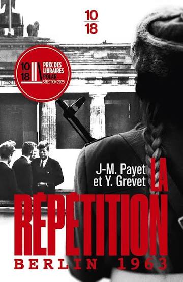 couverture la répétition Berlin 1963 de JM Payet et Y. Grevet